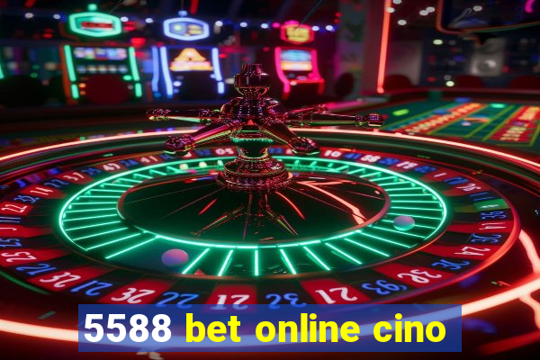 5588 bet online cino